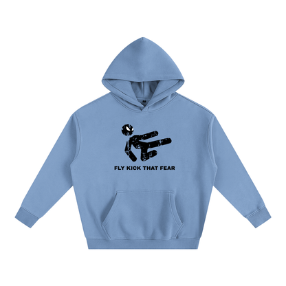 FLY KICK THAT FEAR HOODIE