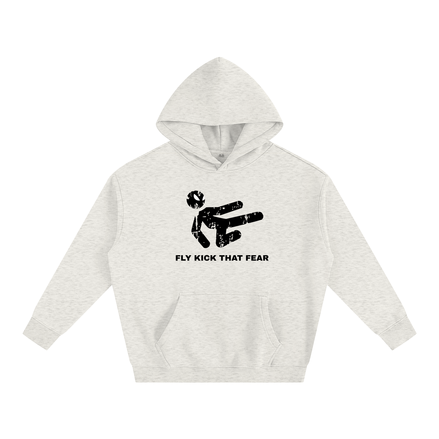 FLY KICK THAT FEAR HOODIE