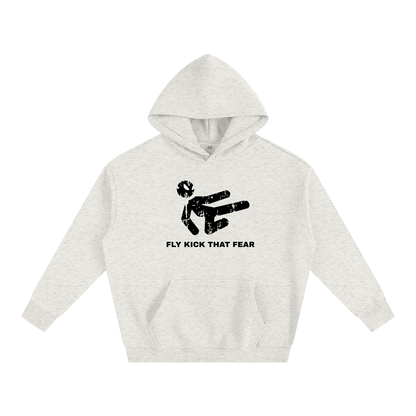 FLY KICK THAT FEAR HOODIE